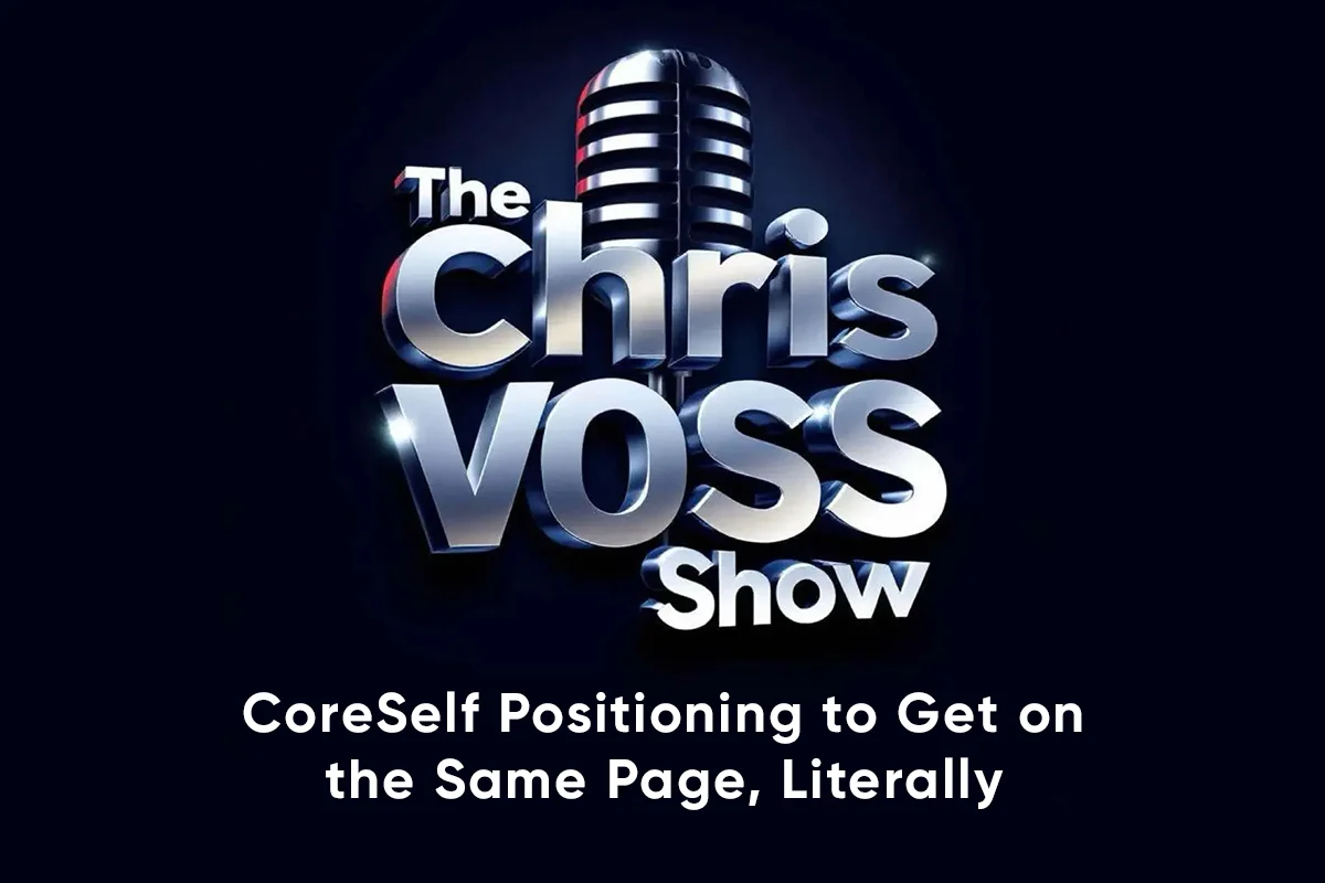 CoreSelf Positioning Featured on The Chris Voss Show