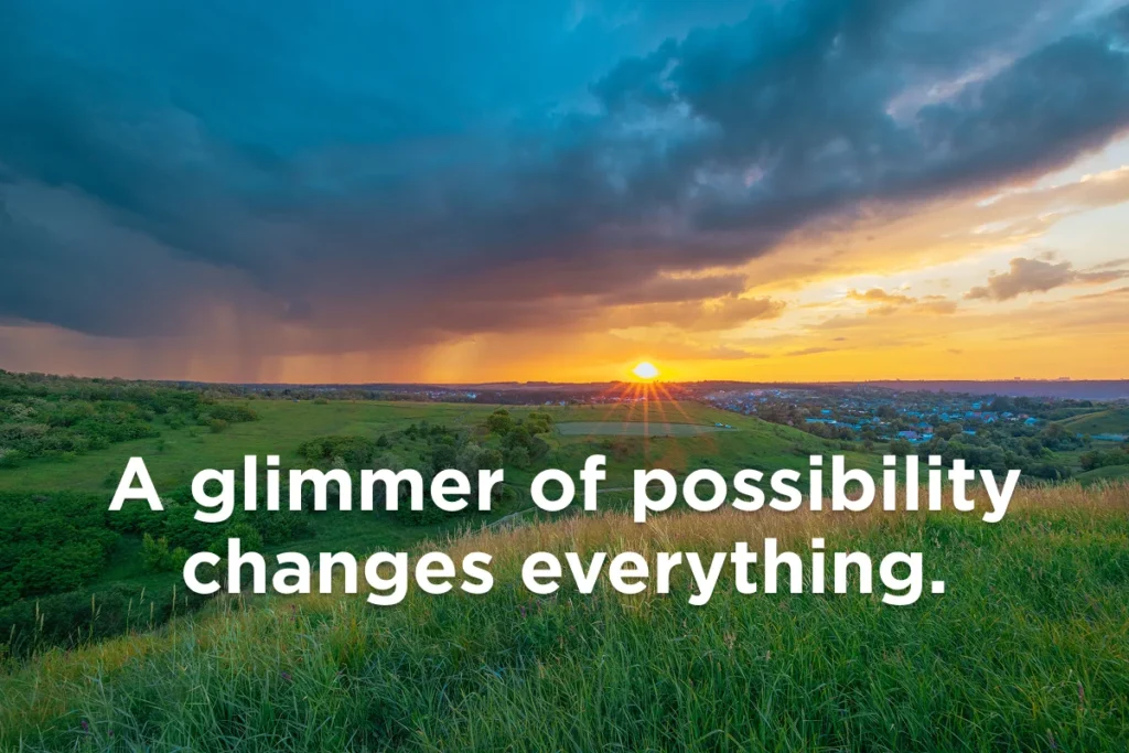 Change Doesn’t Begin with Pain. It Begins with Possibility.